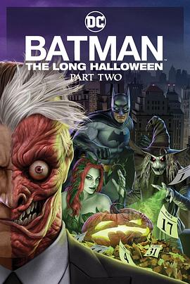 51直播《蝙蝠侠：漫长的万圣节(下) Batman: The Long Halloween, Part 2》免费在线观看